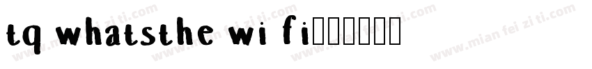 TQ Whatsthe Wi Fi字体转换